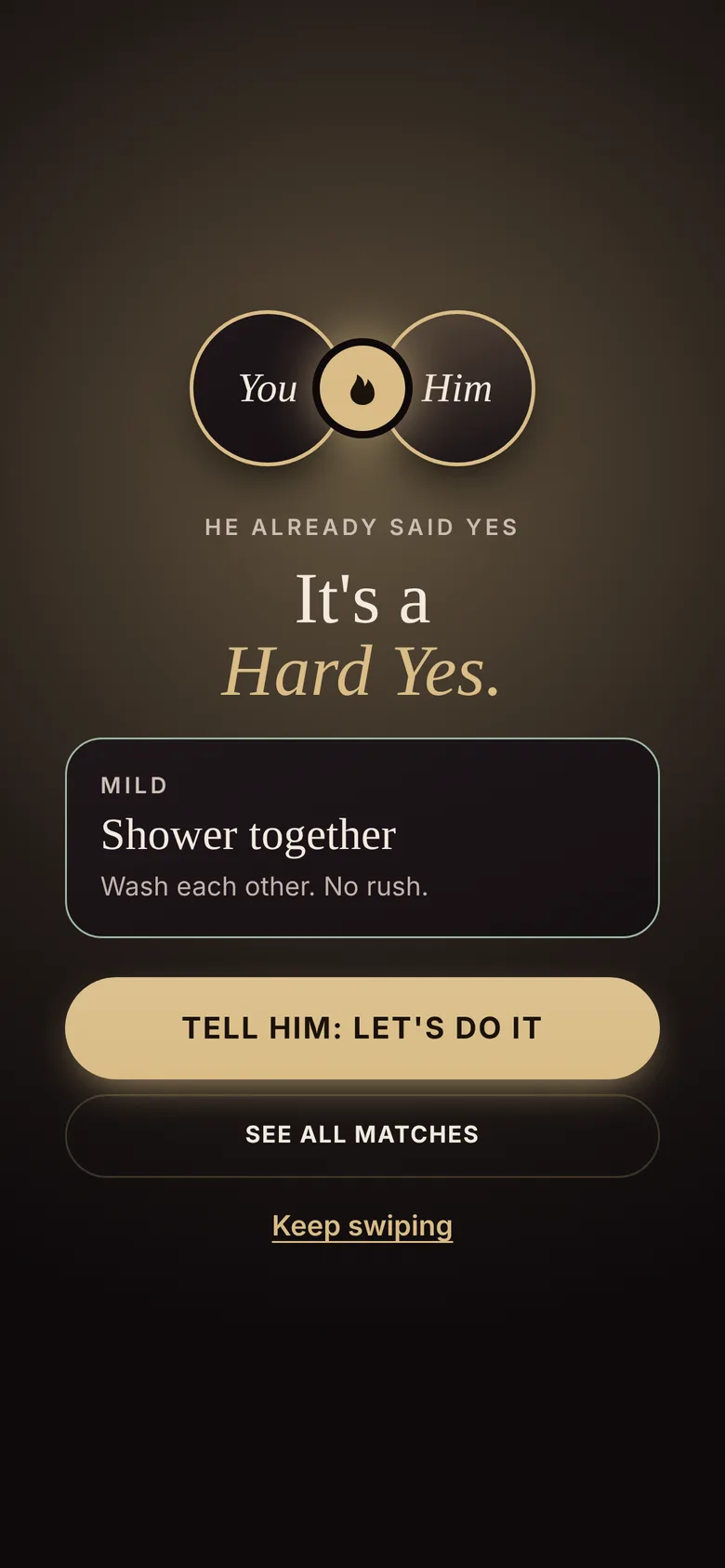 The Hard Yes match screen: It's a Hard Yes. Shower together.